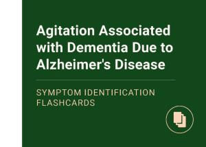 Skilled nursing facility Agitation associated with dementia due to Alzheimer's disease flashcards.